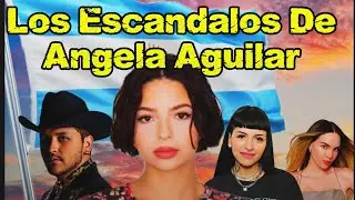 El Fin De Su Carrera, Top 4 Escandalos de ANGELA AGUILAR.