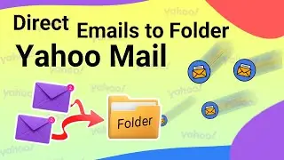 Yahoo Mail: Direct Emails to a Folder (Step-by-Step)