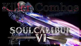 SOULCALIBUR&trade;Ⅵ - Killer Combos: Siegfried (1/3)