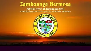 Zamboanga Hermosa - Official Hymn of Zamboanga City
