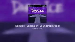 Dark Ice - Expansion (Soundtrap Music)