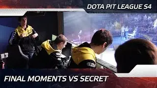 Final moments vs Team Secret @ Dota Pit S4