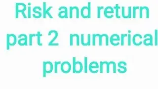 Risk and return chapter 4( bbs 2nd year new course) bbs 3rd old course