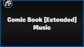Fortnite Comic Book Music [Extended] | Fortnite Music | Skyem