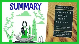 Wherever You Go, There You Are | Animated Book Summary