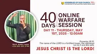 Day 11 - Thursday, May 1st, 2025 - 40 Days Online Warfare