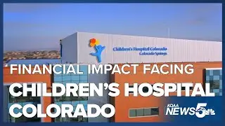 The financial impact that Children's Hospital Colorado is facing