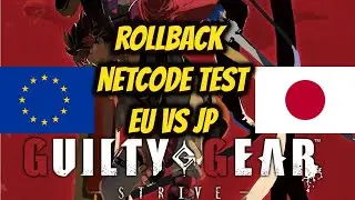 Guilty Gear: Strive &mdash; полная версия игры! Тест отката сетевого кода (ЕС против Японии). Насколько хорошее соединение?