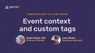 Event context and custom tags | Debugging Next.js Applications with Sentry