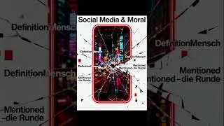 Social Media & Moral | Definition Mensch &ndash; MENTIONED &ndash; Die Runde