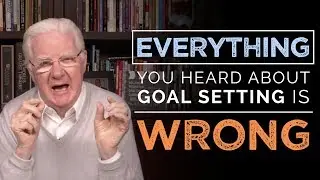 Why Everything You've Heard About Goal Setting Is Wrong  | Bob Proctor