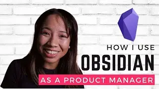 How I use Obsidian as a Product Manager