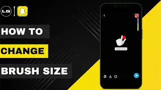 How To Change Brush Size In Snapchat