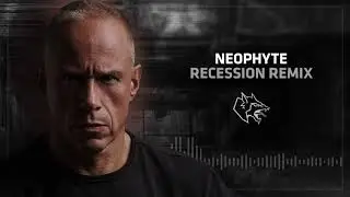 Neophyte - Recession Remix