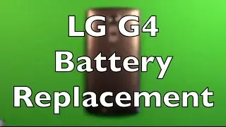 LG G4 Battery Replacement How To Change