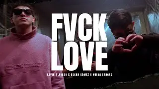 Kevin Alfredo, Oscar Gomez, Nueva Sangre - FVCK LOVE (Video Oficial)