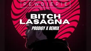 Pewdiepie - Bitch Lasagna (Remix)[Official Video]