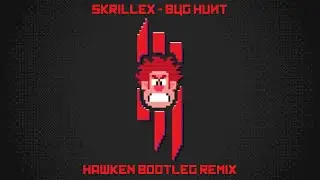 Skrillex - Bug Hunt (Hawken Remix)