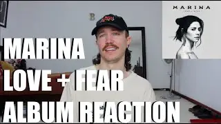 MARINA - LOVE + FEAR ALBUM REACTION