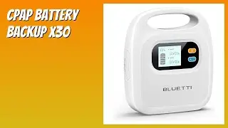 REVIEW (2025): CPAP Battery Backup X30. Features