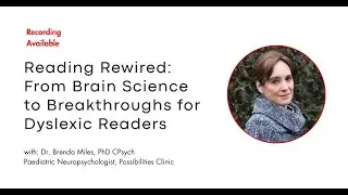 Reading Rewired: From Brain Science to Breakthroughs for Dyslexic Readers