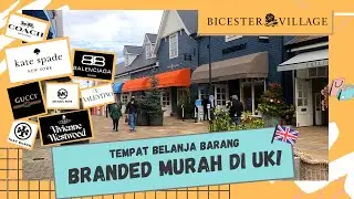TEMPAT BELANJA BARANG BRANDED MURAH DI INGGRIS !!! | BICESTER VILLAGE OXFORD