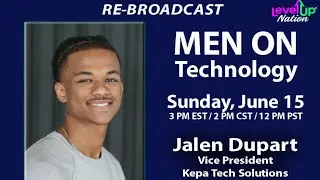 TOPIC: MEN ON Technology with GUEST: Jalen Dupart, VP of Kepa Tech Solutions (RE-BROADCAST)