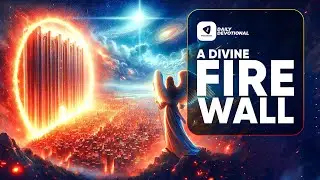 A Divine Firewall  ||  Daily Devotional  ||  10th October 2024