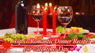 Top 10 Romantic  Dinner Recipes|Top 10 Valentines Day dinner|Romantic Dinner| valentine dinner ideas