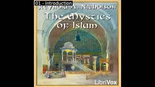 The Mystics of Islam by Reynold A. Nicholson read by Various | Full Audio Book