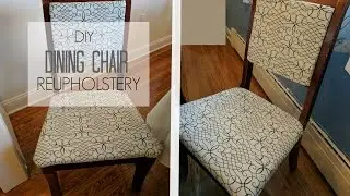 HOW TO REUPHOLSTER A DINNING CHAIR AND BACK DIY TUTORIAL | DINNING ROOM MAKEOVER