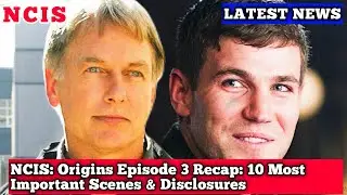 NCIS: Origins Episode 3 Recap: 10 Most Important Scenes & Disclosures