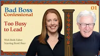 Too Busy to Lead | Bad Boss Confessional | E01