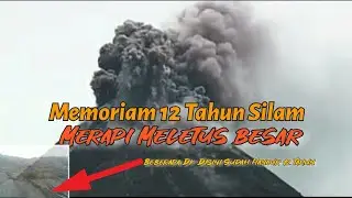 Memoriam Merapi Meletus Besar 12 Tahun lalu ( 26 Oktober 2010 )