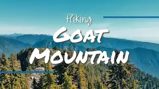Hiking Dam and Goat Mountain in North Vancouver