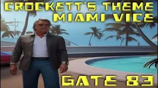 Gate 83 - Crockett's Theme // Soundtrack from Miami Vice