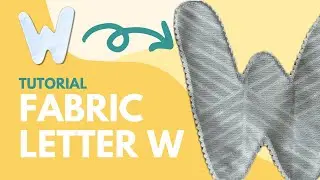 Letter W | Easy Sew Along for Beginners | DIY Sewing