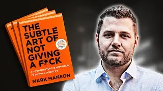 The Subtle Art of Not Giving a F*ck | Summary In 9 Minutes (Book by Mark Manson)