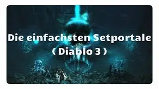 Diablo 3: Die einfachsten Setportale (für alle Klassen)