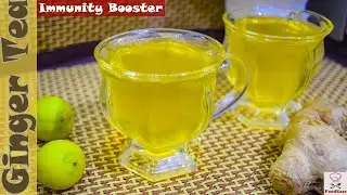 Ginger Tea | Best Home Remedy For Cold & Cough | Immunity Booster For COVID-19 Patient | FoodEase