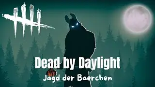 Habt ihr etwa Angst vorm Baerchen? - Dead by Daylight Livestream [Deutsch] [70]