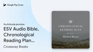 ESV Audio Bible, Chronological Reading Plan,&hellip; by Crossway Books &middot; Audiobook preview
