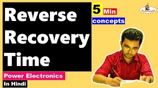 Reverse Recovery Time | Power Electronics | 5 Minute Concept Series