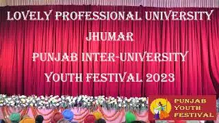 Lovely Professional University (LPU) Jhumar || Punjab Inter-University Youth Festival 2023