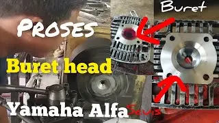 Proses Buret Head Silinder Yamaha Alfa / Papas head kop / Scuis Yamaha Alfa Piston F1ZR