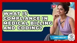 What Is Compliance In Medical Billing And Coding? - Clinical Career Path