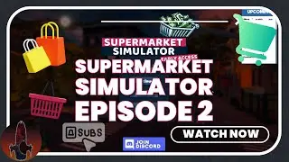 Supermarket Simulator Ep.2: The Rise of the Grocery Empire