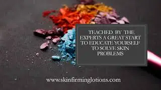 Skin Firming Lotions - Free Skin care E-book Guide.