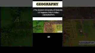 The Ancient University of Nalanda It Happens Only in India GEOGRAPHY part -6