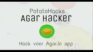 AGARIO APP HACKER ** PotatoHacks ** Aardappel